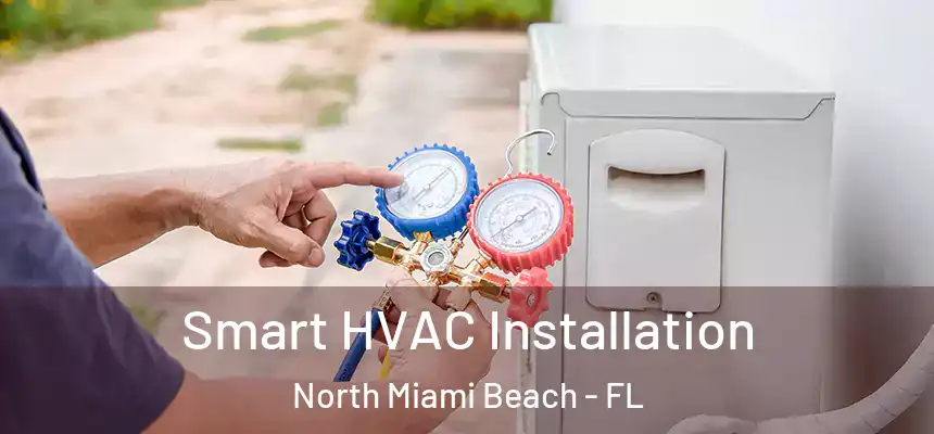 Smart HVAC Installation North Miami Beach - FL