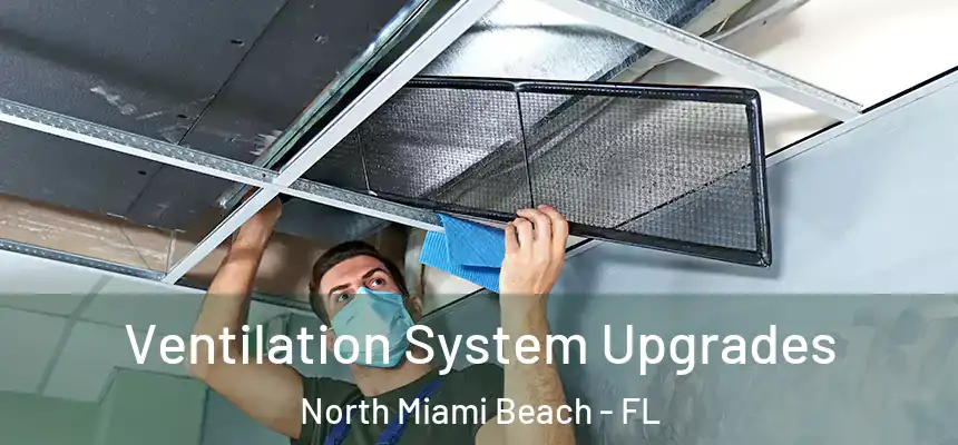 Ventilation System Upgrades North Miami Beach - FL